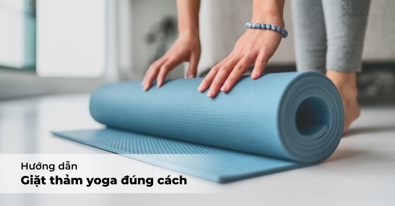 Hướng dẫn các cách giặt thảm yoga đơn giản