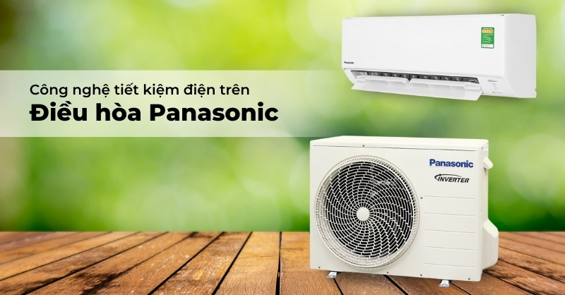 Những công nghệ tiết kiệm điện trên điều hòa Panasonic